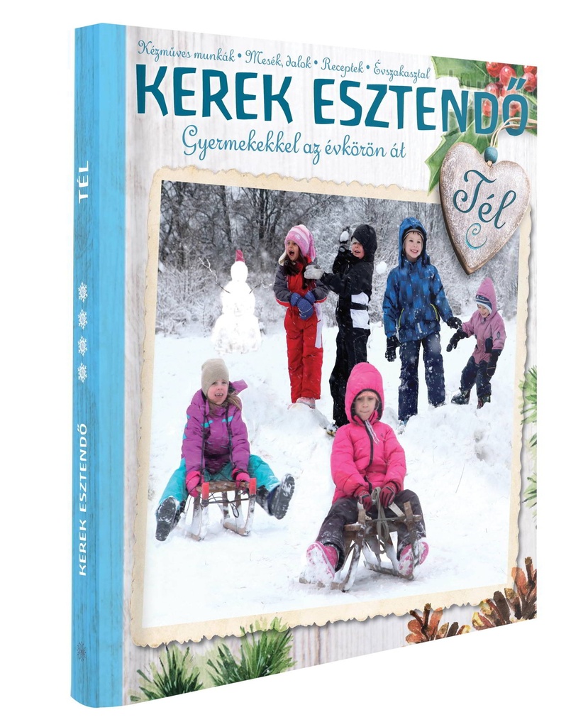 Kerek esztendő – Gyermekekkel az évkörön át: Tél