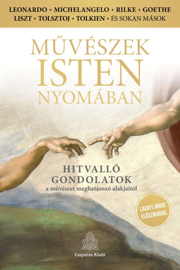 Művészek Isten nyomában – Hitvalló gondolatok a művészet meghatározó alakjaitól