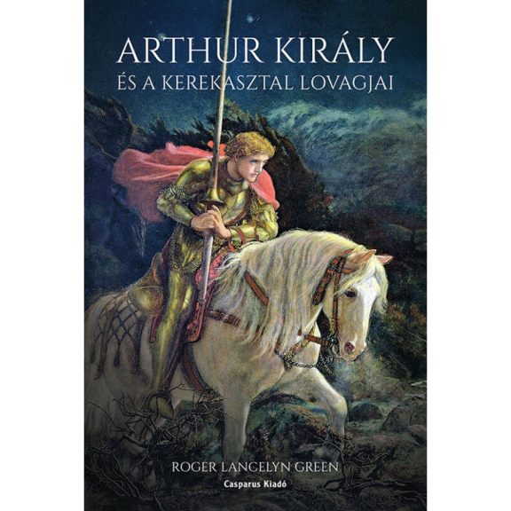 Arthur király és a kerekasztal lovagjai Arthur király és a kerekasztal lovagjai