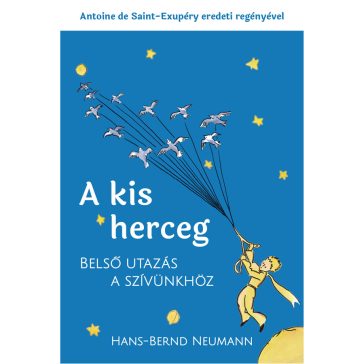 A kis herceg - belső utazás a szívünkhöz