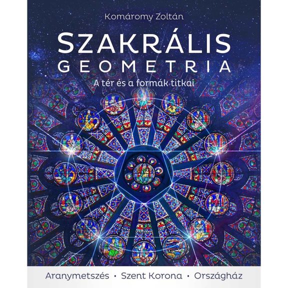 Szakrális geometria – A tér és a formák titkai Szakrális geometria – A tér és a formák titkai