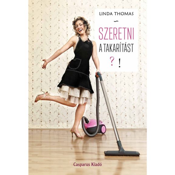 Szeretni a takarítást!? Szeretni a takarítást!?