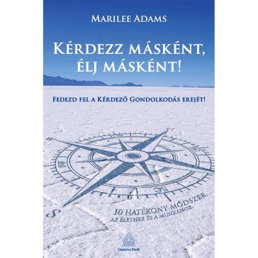Kérdezz másként, élj másként!