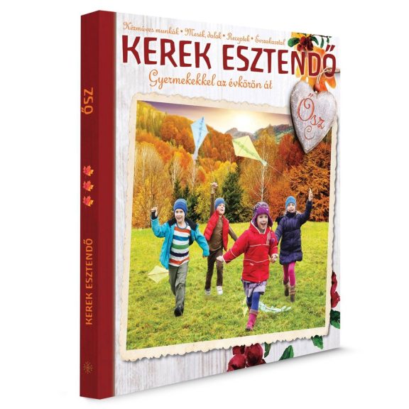 Kerek esztendő – Gyermekekkel az évkörön át: Ősz Kerek esztendő – Gyermekekkel az évkörön át: Ősz