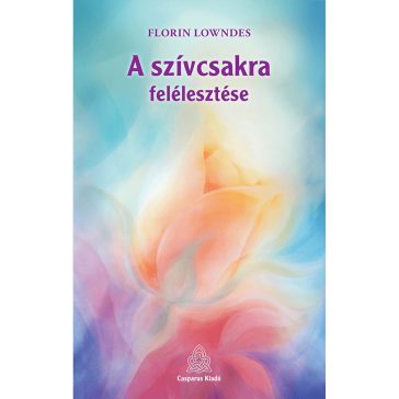 A szívcsakra felélesztése