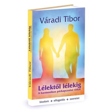 Lélektől lélekig – A harmonikus párkapcsolat titkai