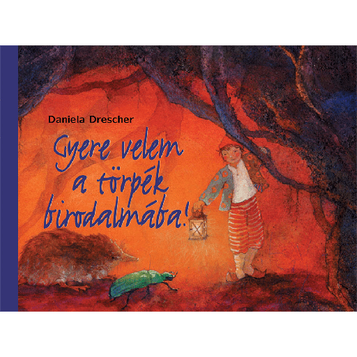 [9789638992482] Gyere velem a törpék birodalmába!