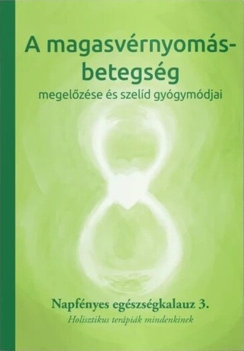 [9786150114392] A magasvérnyomás-betegség megelőzése és szelíd gyógymódjai