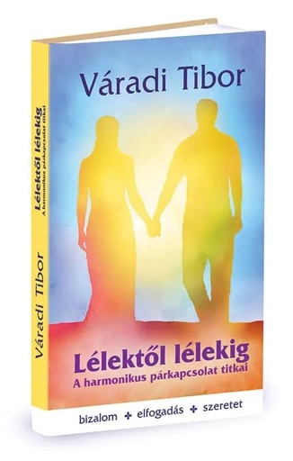 Lélektől lélekig – A harmonikus párkapcsolat titkai